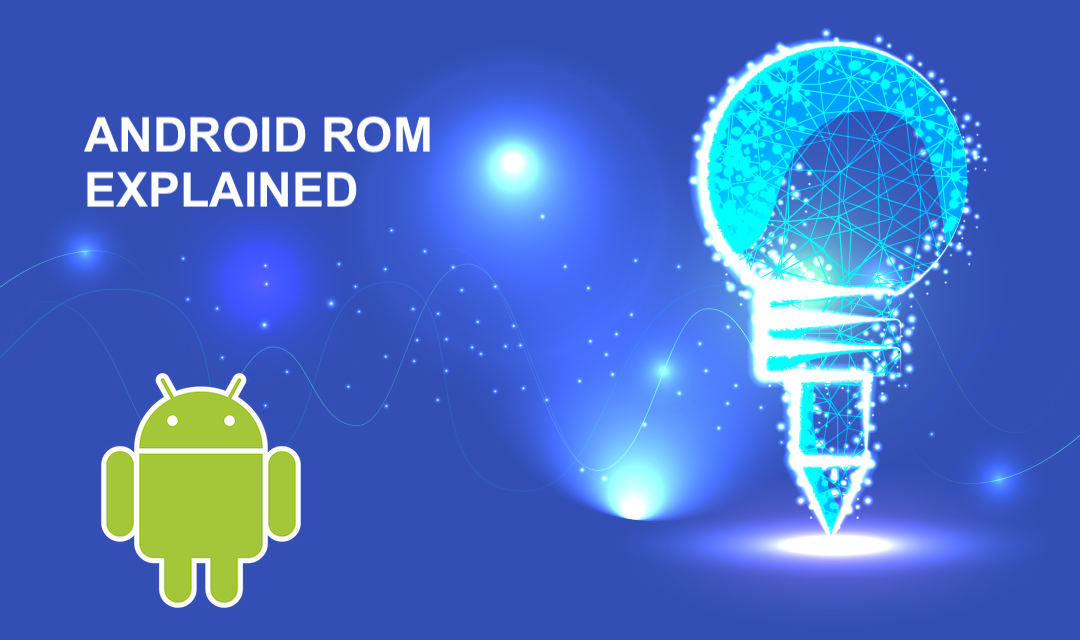 Android ROM Explained